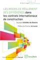 les-modes-de-reglement-des-differends-dans-les-contrats-internat-de-construction.jpg